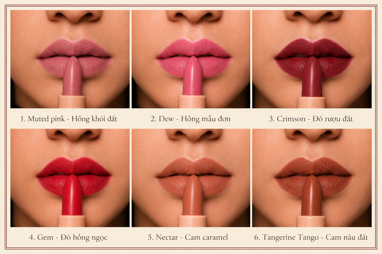 Bảng màu son MoiEm — Muted pink Hồng khói đất, Dew Hồng mẫu đơn, Crimson Đỏ rượu đất, Gem Đỏ hồng ngọc, Nectar Cam caramel, Tangerine Tango Cam nâu đất